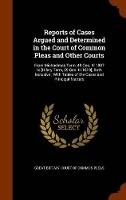 Book Cover for Reports of Cases Argued and Determined in the Court of Common Pleas and Other Courts From Michaelmas Term, 48 Geo. III 1807 to [Hilary Term, 59 Geo. III 1819], Both Inclusive; With Tables of the Cases by Great Britain Court of Common Pleas