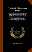 Book Cover for The Book of Common Prayer And Administration of the Sacraments and Other Rites and Ceremonies of the Church, According to the Use of the Protestant Episcopal Church in the United States of America. To by Episcopal Church