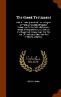 Book Cover for The Greek Testament With a Critically Revised Text: A Digest of Various Readings: Marginal References to Verbal and Idiomatic Usage: Prolegomena: And a Critical and Exegetical Commentary. for the Use  by Henry Alford