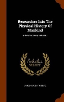Book Cover for Researches Into the Physical History of Mankind by James Cowles Prichard