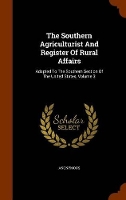 Book Cover for The Southern Agriculturist and Register of Rural Affairs by Anonymous