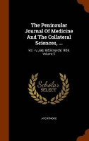 Book Cover for The Peninsular Journal of Medicine and the Collateral Sciences, ... by Anonymous