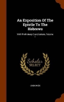 Book Cover for An Exposition of the Epistle to the Hebrews by Associate Professor John, (Au (University of Virginia) Owen