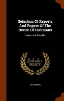 Book Cover for Selection of Reports and Papers of the House of Commons by Anonymous