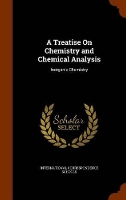 Book Cover for A Treatise on Chemistry and Chemical Analysis by International Correspondence Schools