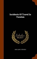 Book Cover for Incidents of Travel in Yucatan by John Lloyd Stephens