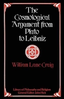 Book Cover for The Cosmological Argument from Plato to Leibniz by William Lane Craig