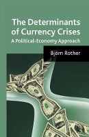 Book Cover for The Determinants of Currency Crises by B. Rother