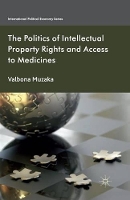 Book Cover for The Politics of Intellectual Property Rights and Access to Medicines by Valbona Muzaka