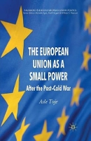 Book Cover for The European Union as a Small Power by A Toje