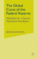 Book Cover for The Global Curse of the Federal Reserve by B. Brown