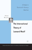 Book Cover for The International Theory of Leonard Woolf by P. Wilson