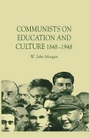 Book Cover for Communists on Education and Culture, 1848-1948 by W. Morgan