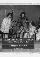 Book Cover for Educational Theatre for Women in Post-World War II Italy by Daniela Cavallaro
