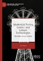 Book Cover for Modernist Poetry, Gender and Leisure Technologies by Alex Goody