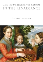 Book Cover for A Cultural History of Women in the Renaissance by Karen (University of Mississippi, USA) Raber