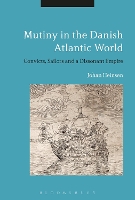 Book Cover for Mutiny in the Danish Atlantic World by Johan (Aarlborg University, Denmark) Lund Heinsen