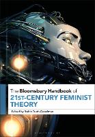 Book Cover for The Bloomsbury Handbook of 21st-Century Feminist Theory by Professor Robin Truth Professor, Florida State University, USA Goodman