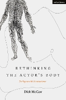 Book Cover for Rethinking the Actor's Body by Dick (Royal Holloway, University of London, UK) McCaw