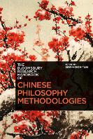 Book Cover for The Bloomsbury Research Handbook of Chinese Philosophy Methodologies by Dr Sor-hoon (Associate Professor, National University of Singapore, Singapore) Tan