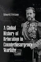 Book Cover for A Global History of Relocation in Counterinsurgency Warfare by Edward J. (Marine Corps University, USA) Erickson