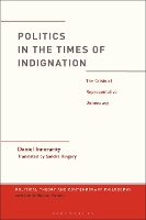 Book Cover for Politics in the Times of Indignation by Dr Daniel  University of the Basque Country, Spain Innerarity