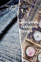 Book Cover for Designing Fashion's Future by Dr Alice (RMIT, Melbourne, Australia) Payne