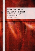 Book Cover for Why God Must Do What is Best by Dr Justin J University of Northwestern  St Paul, USA Daeley