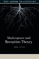 Book Cover for Shakespeare and Reception Theory by Nigel Wood