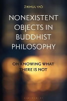 Book Cover for Nonexistent Objects in Buddhist Philosophy by Zhihua Yao