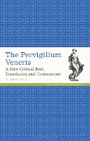 Book Cover for The Pervigilium Veneris by William M. (Ludwig Boltzmann Institute for Neo-Latin Studies, Austria) Barton