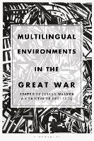 Book Cover for Multilingual Environments in the Great War by Julian Walker