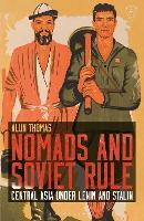 Book Cover for Nomads and Soviet Rule by Alun (Staffordshire University, UK) Thomas