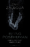 Book Cover for Being Posthuman by Zahi (Department of Foreign Languages and Literatures / Whitman College, Whitman College, USA) Zalloua