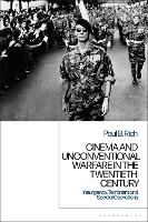 Book Cover for Cinema and Unconventional Warfare in the Twentieth Century by Dr. Paul B. (Independent scholar, UK) Rich