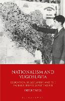 Book Cover for Nationalism and Yugoslavia by Pieter (University of Regensburg, Germany) Troch