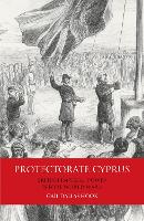 Book Cover for Protectorate Cyprus by Gail Dallas (George Mason University, USA) Hook