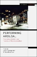 Book Cover for Performing Arousal by Professor Julia (USA) Listengarten