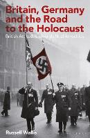 Book Cover for Britain, Germany and the Road to the Holocaust by Russell (Royal Holloway University, UK) Wallis