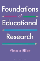 Book Cover for Foundations of Educational Research by Victoria (University of Oxford, UK) Elliott