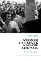 Book Cover for Portuguese Decolonization in the Indian Ocean World by Pamila (University of Witwatersrand, South Africa) Gupta