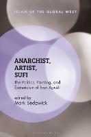 Book Cover for Anarchist, Artist, Sufi by Mark Aarhus University, Denmark Sedgwick