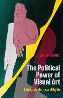 Book Cover for The Political Power of Visual Art by Daniel (University of Michigan, USA) Herwitz