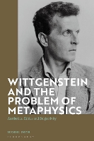 Book Cover for Wittgenstein and the Problem of Metaphysics by Michael Smith