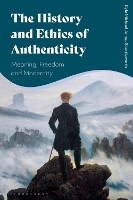 Book Cover for The History and Ethics of Authenticity by Kyle Michael James (Queen's University Belfast, UK) Shuttleworth