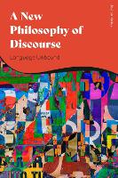Book Cover for A New Philosophy of Discourse by Joshua (Indiana University, USA) Kates