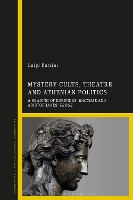 Book Cover for Mystery Cults, Theatre and Athenian Politics by Luigi (Independent Scholar, UK) Barzini