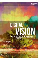 Book Cover for Digital Vision and the Ecological Aesthetic (1968 - 2018) by Dr Lisa (Ludwig-Maximilians University Munich, Germany) FitzGerald