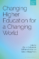 Book Cover for Changing Higher Education for a Changing World by Professor Claire (Birkbeck University, UK, and University College London, UK) Callender