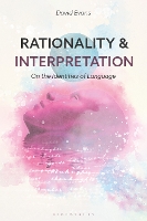 Book Cover for Rationality and Interpretation by David (Liverpool Hope University, UK) Evans